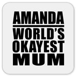 Amanda World's Okayest Mum - Drink Coaster