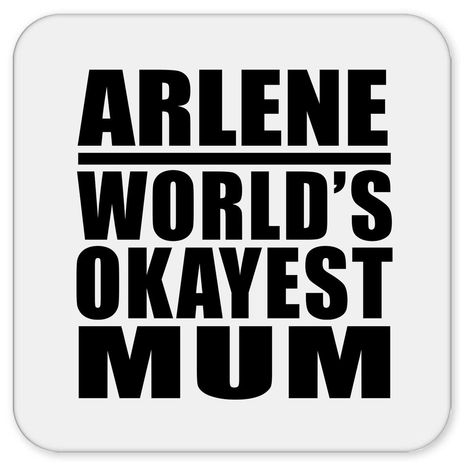 Arlene World's Okayest Mum - Drink Coaster
