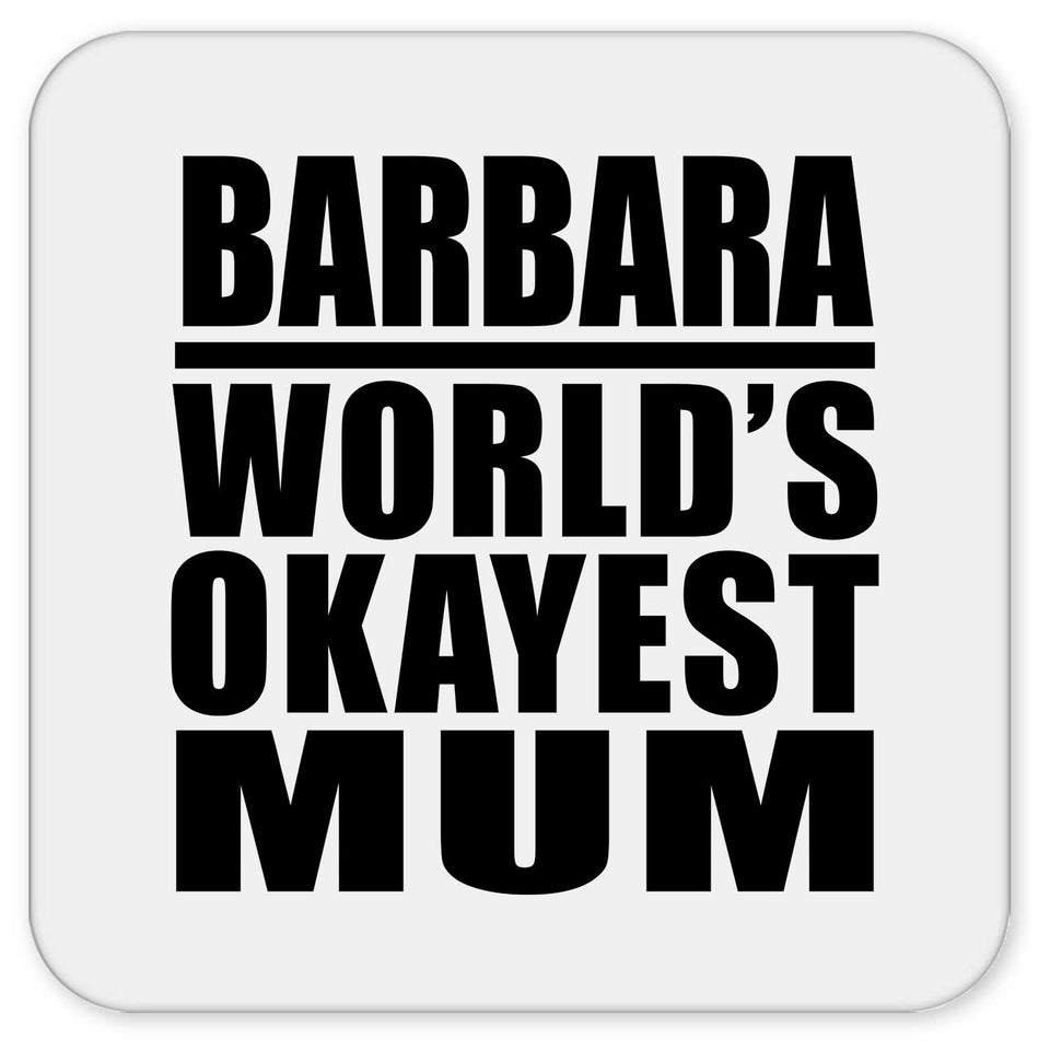 Barbara World's Okayest Mum - Drink Coaster