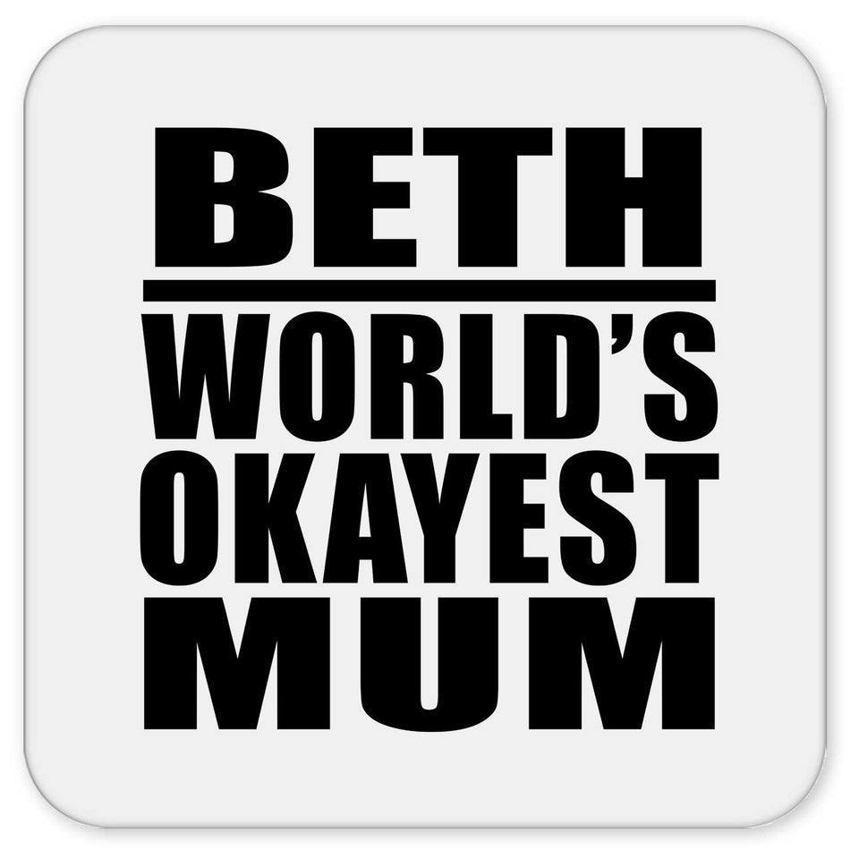 Beth World's Okayest Mum - Drink Coaster