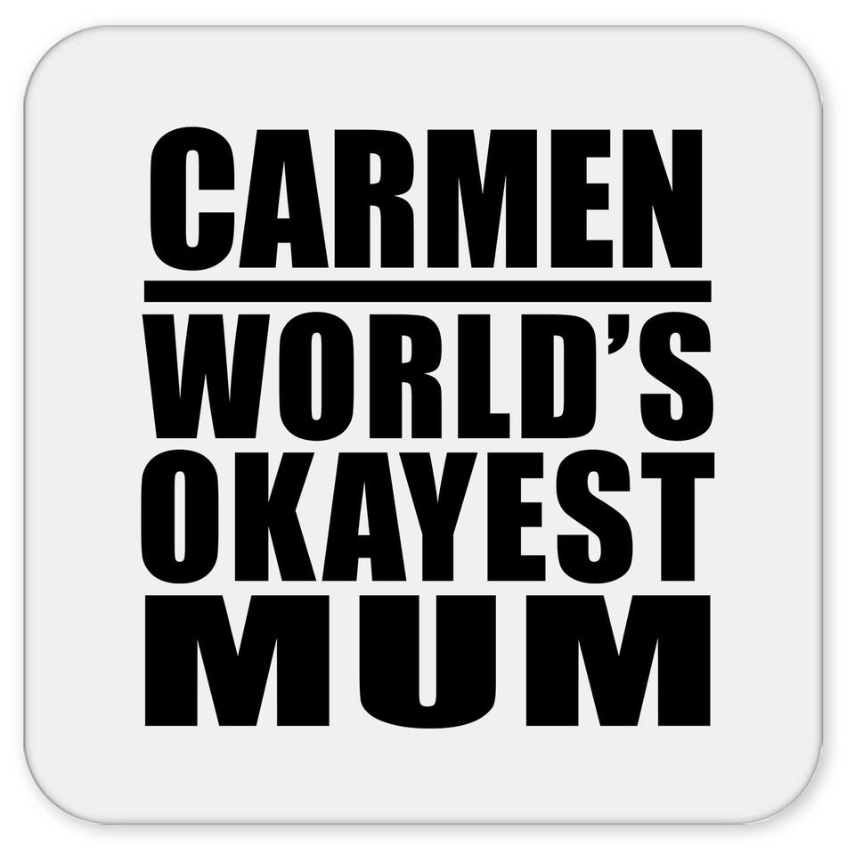 Carmen World's Okayest Mum - Drink Coaster
