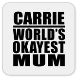 Carrie World's Okayest Mum - Drink Coaster