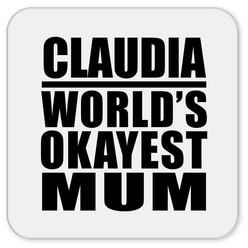 Claudia World's Okayest Mum - Drink Coaster