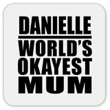 Danielle World's Okayest Mum - Drink Coaster