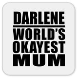 Darlene World's Okayest Mum - Drink Coaster