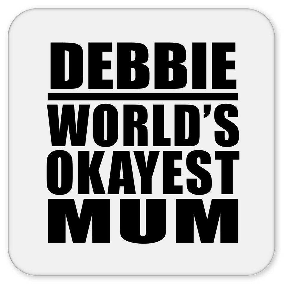 Debbie World's Okayest Mum - Drink Coaster