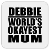 Debbie World's Okayest Mum - Drink Coaster