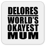 Delores World's Okayest Mum - Drink Coaster