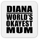 Diana World's Okayest Mum - Drink Coaster