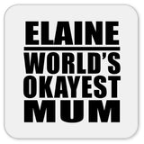 Elaine World's Okayest Mum - Drink Coaster