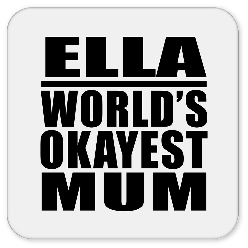 Ella World's Okayest Mum - Drink Coaster