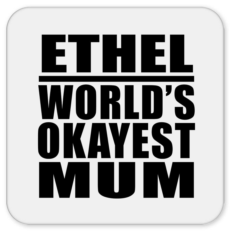 Ethel World's Okayest Mum - Drink Coaster