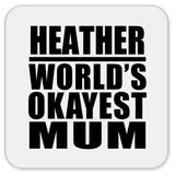 Heather World's Okayest Mum - Drink Coaster