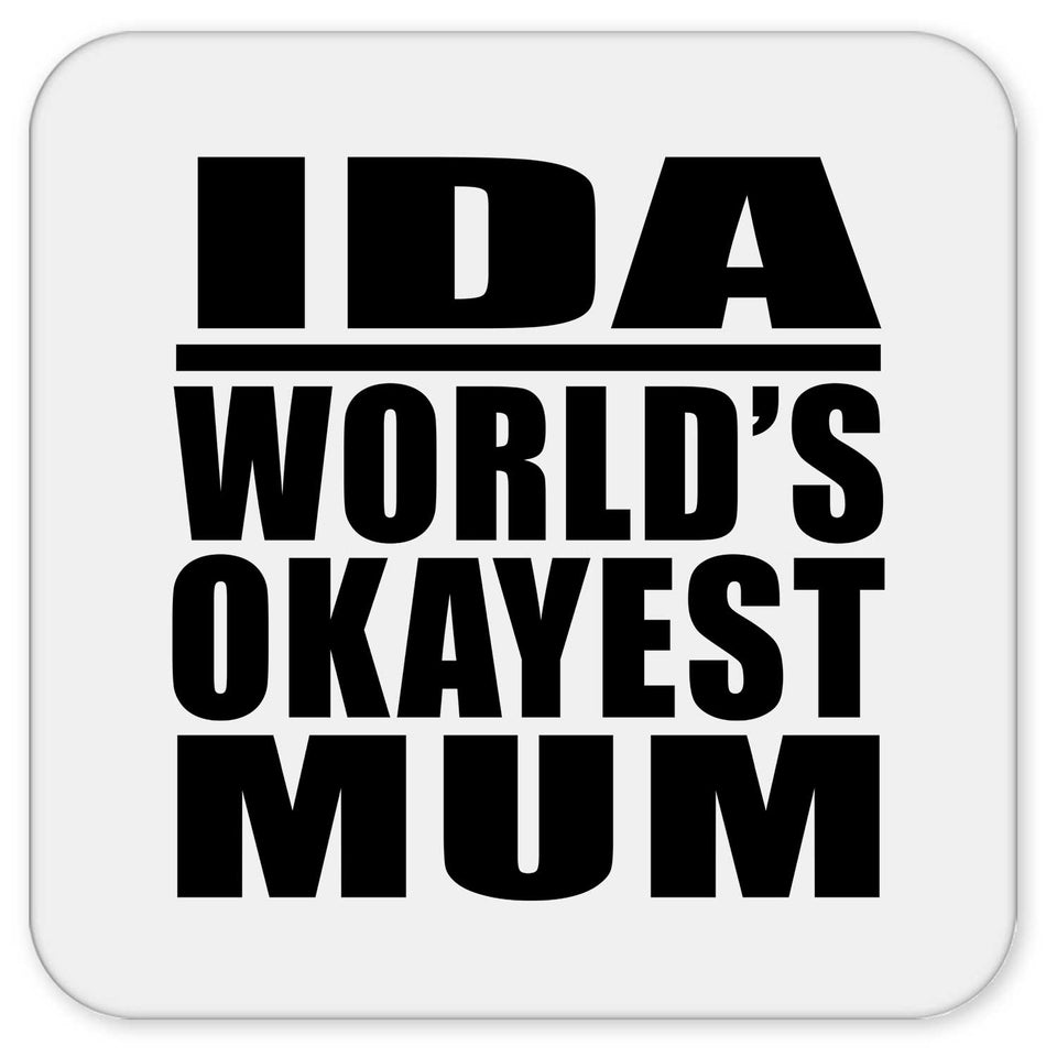 Ida World's Okayest Mum - Drink Coaster