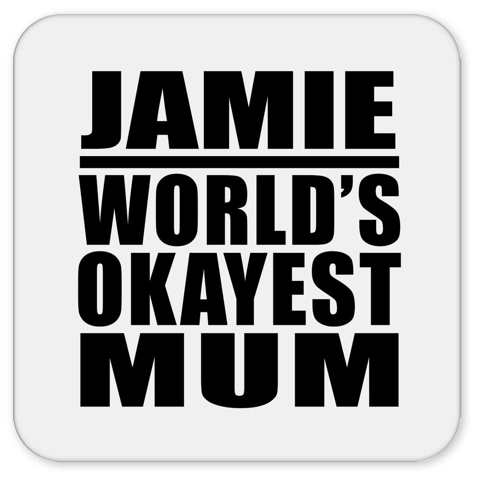 Jamie World's Okayest Mum - Drink Coaster