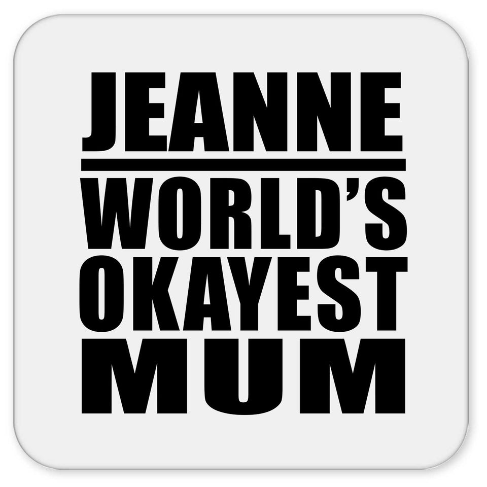 Jeanne World's Okayest Mum - Drink Coaster
