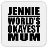 Jennie World's Okayest Mum - Drink Coaster