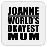 Joanne World's Okayest Mum - Drink Coaster