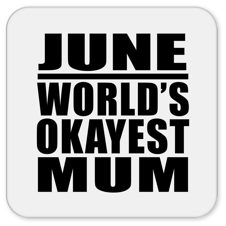 June World's Okayest Mum - Drink Coaster