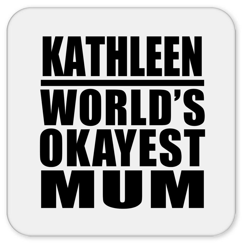 Kathleen World's Okayest Mum - Drink Coaster