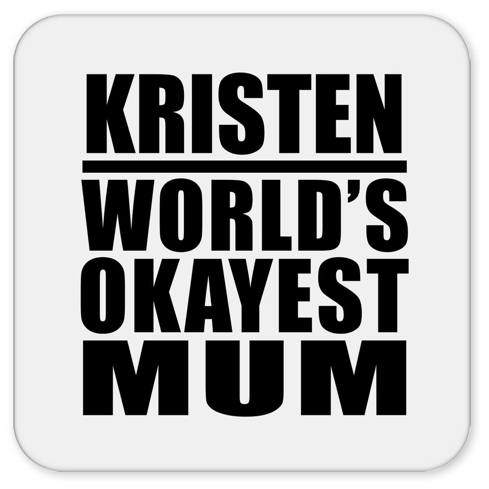 Kristen World's Okayest Mum - Drink Coaster
