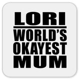 Lori World's Okayest Mum - Drink Coaster