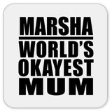 Marsha World's Okayest Mum - Drink Coaster
