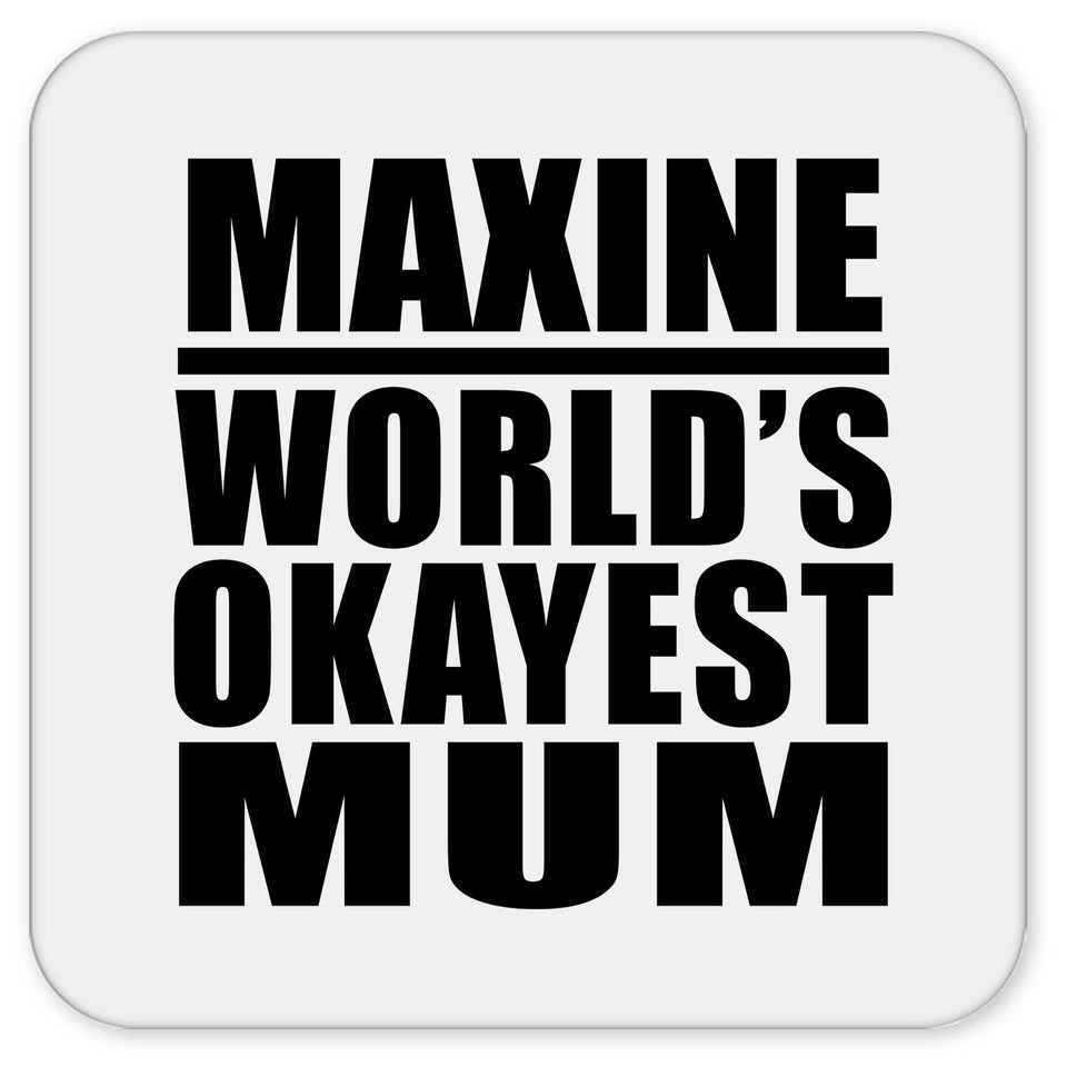 Maxine World's Okayest Mum - Drink Coaster