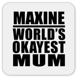 Maxine World's Okayest Mum - Drink Coaster