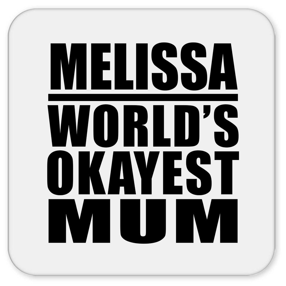 Melissa World's Okayest Mum - Drink Coaster