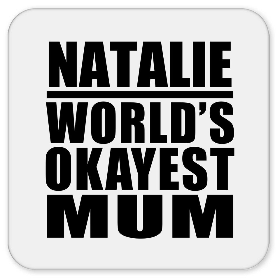 Natalie World's Okayest Mum - Drink Coaster