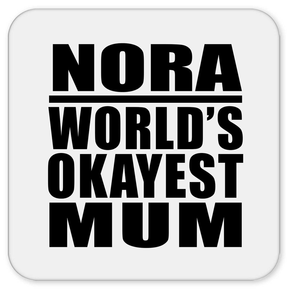 Nora World's Okayest Mum - Drink Coaster