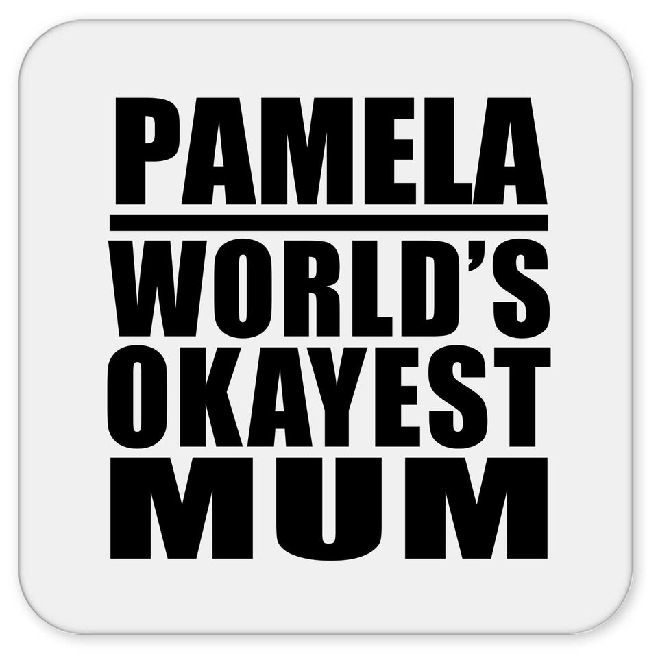 Pamela World's Okayest Mum - Drink Coaster