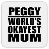 Peggy World's Okayest Mum - Drink Coaster