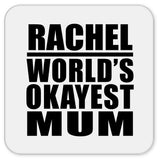 Rachel World's Okayest Mum - Drink Coaster