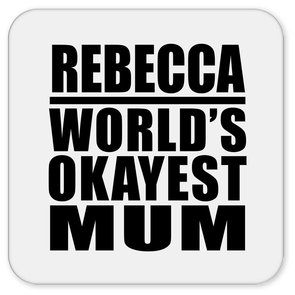 Rebecca World's Okayest Mum - Drink Coaster