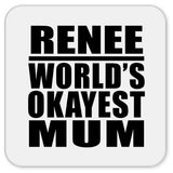 Renee World's Okayest Mum - Drink Coaster