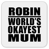 Robin World's Okayest Mum - Drink Coaster
