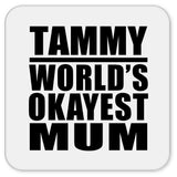 Tammy World's Okayest Mum - Drink Coaster