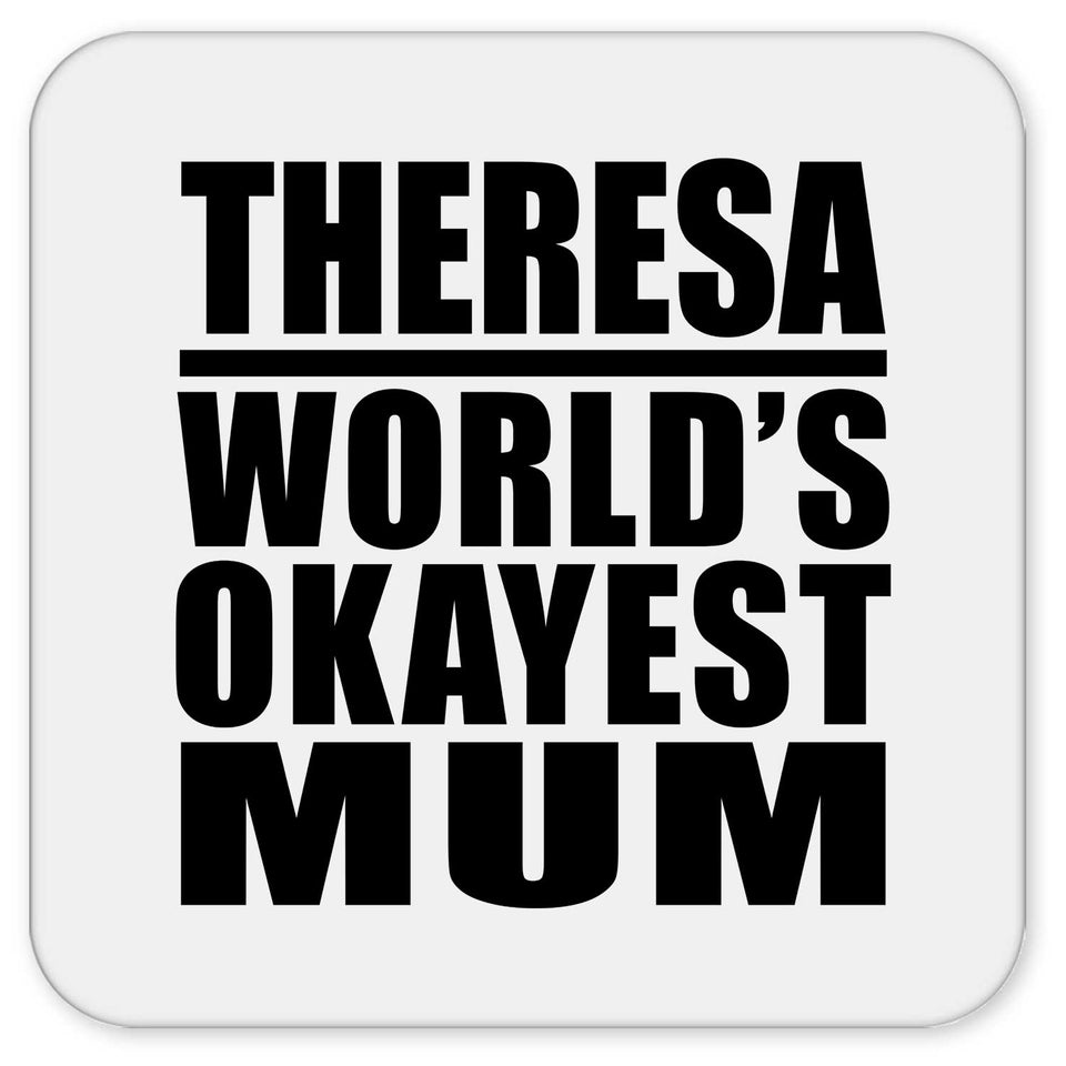 Theresa World's Okayest Mum - Drink Coaster
