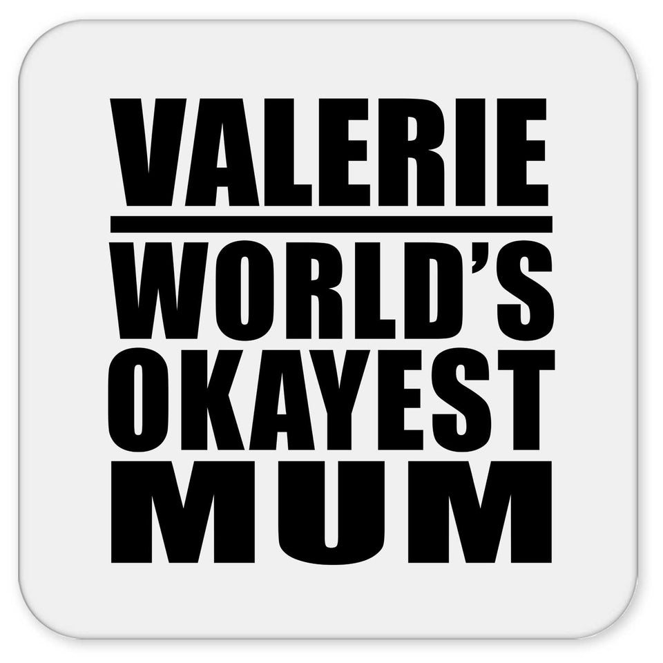 Valerie World's Okayest Mum - Drink Coaster