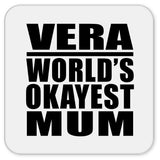 Vera World's Okayest Mum - Drink Coaster