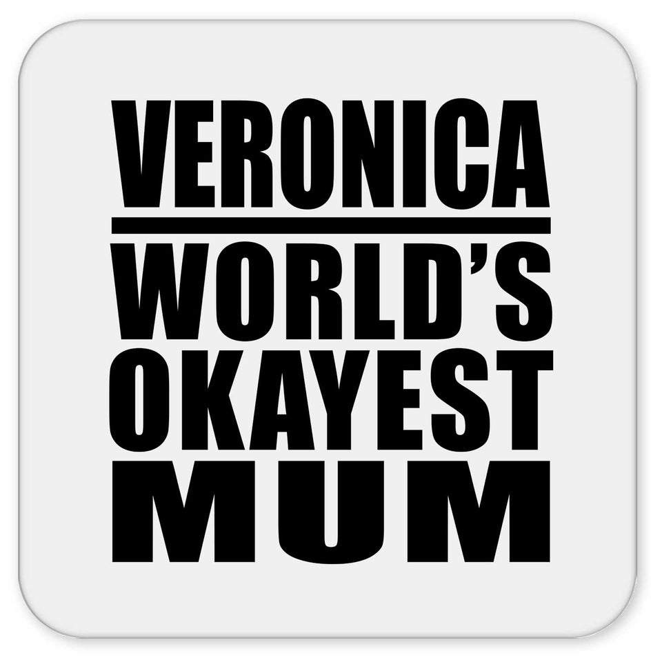 Veronica World's Okayest Mum - Drink Coaster