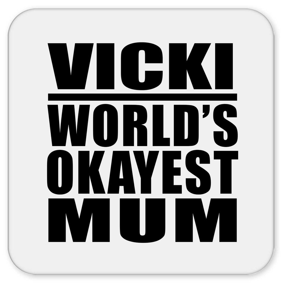 Vicki World's Okayest Mum - Drink Coaster