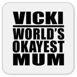 Vicki World's Okayest Mum - Drink Coaster