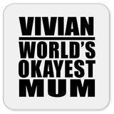 Vivian World's Okayest Mum - Drink Coaster
