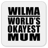 Wilma World's Okayest Mum - Drink Coaster