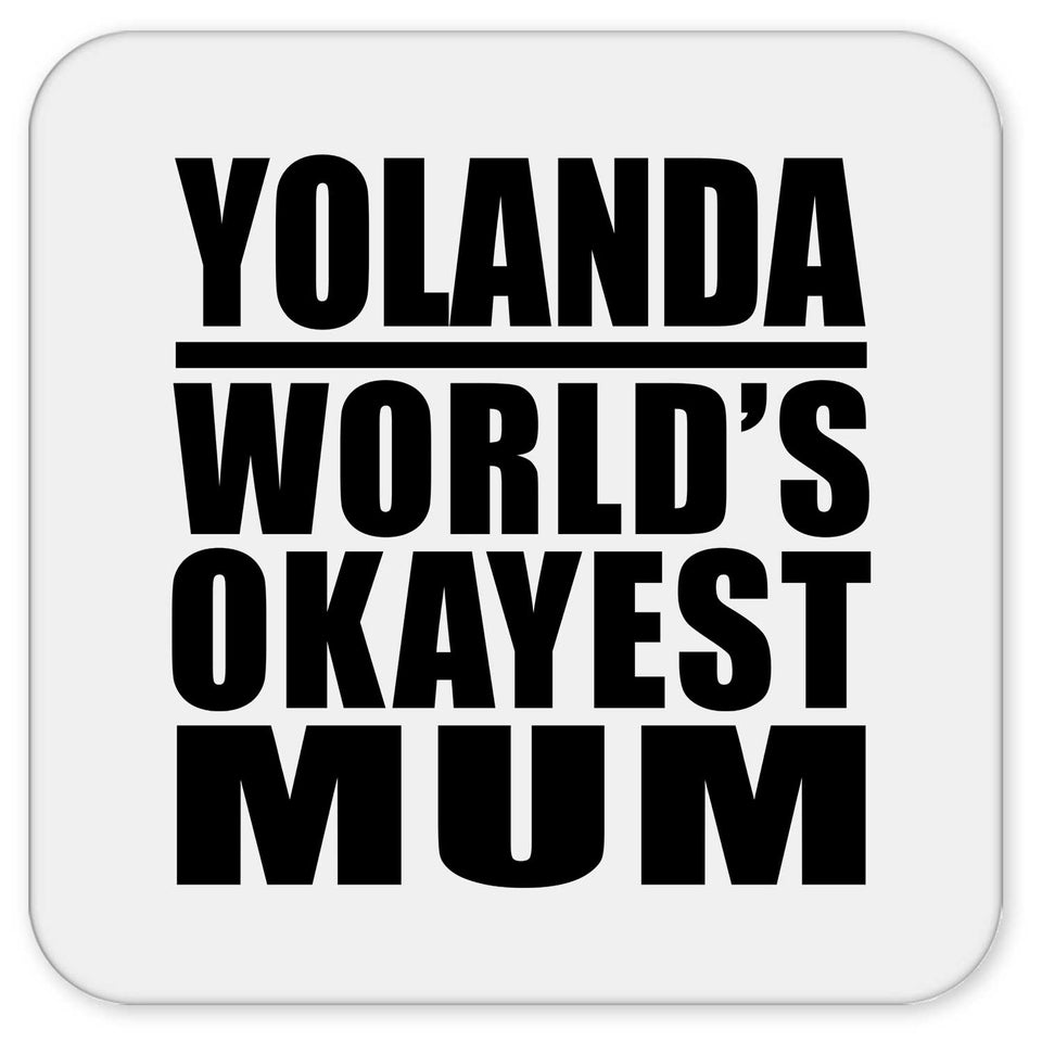 Yolanda World's Okayest Mum - Drink Coaster