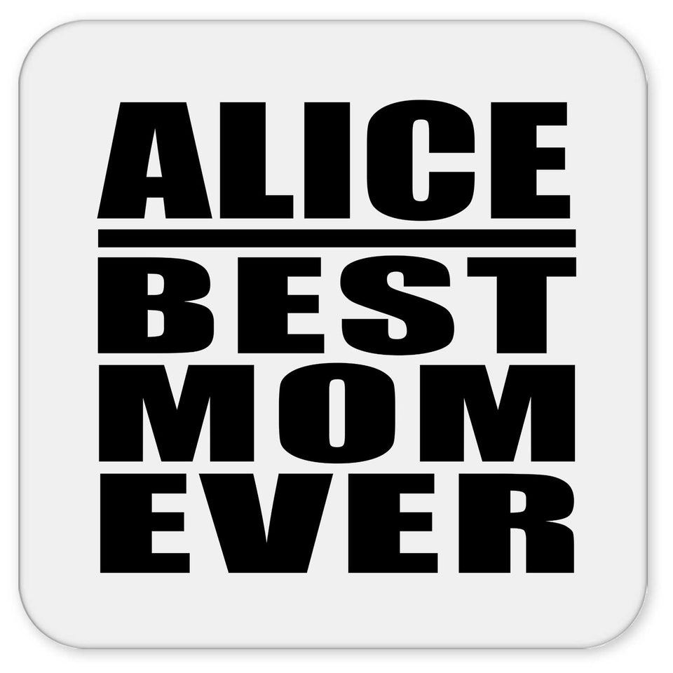 Alice Best Mom Ever - Drink Coaster