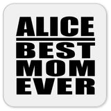 Alice Best Mom Ever - Drink Coaster